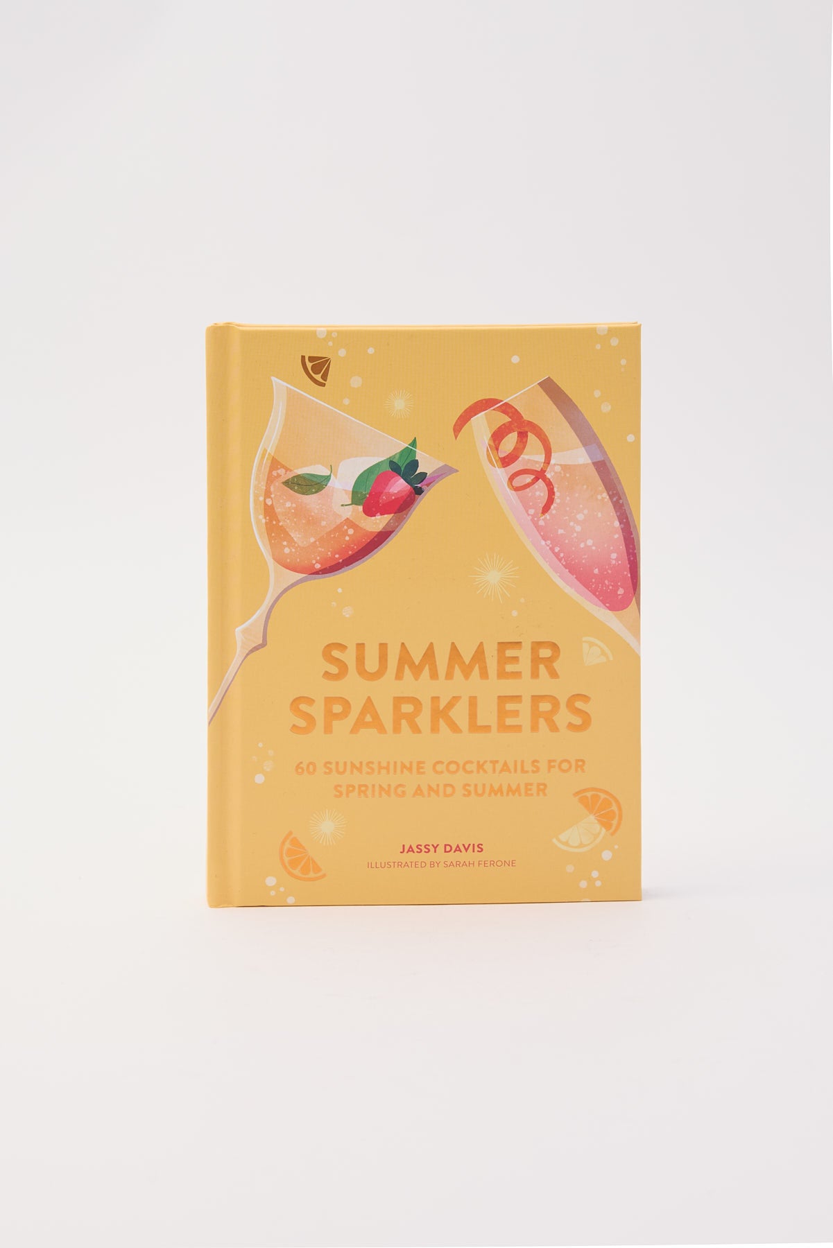 Summer Sparklers: 60 Sunshine Cocktails for Spring and  Multi